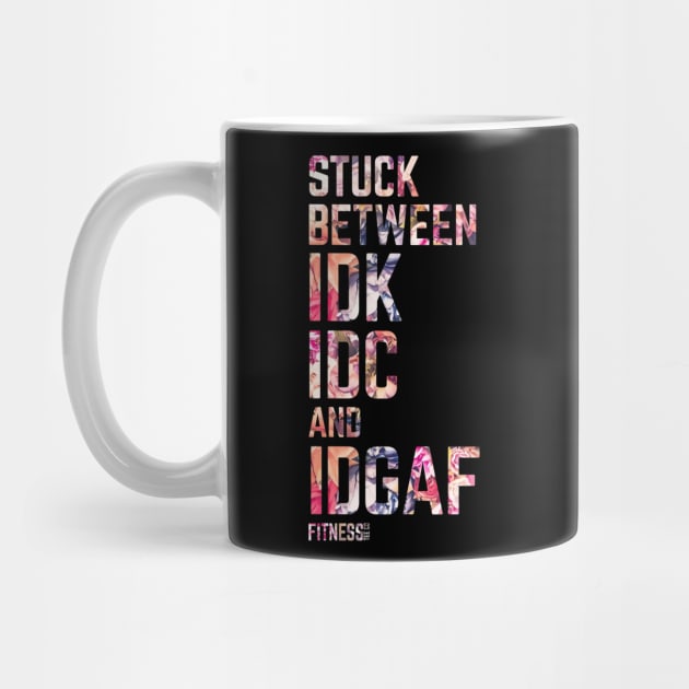 Stuck Between Idk Idc And Idgaf Fitness Shirt Funny Stuck Gym by WoowyStore